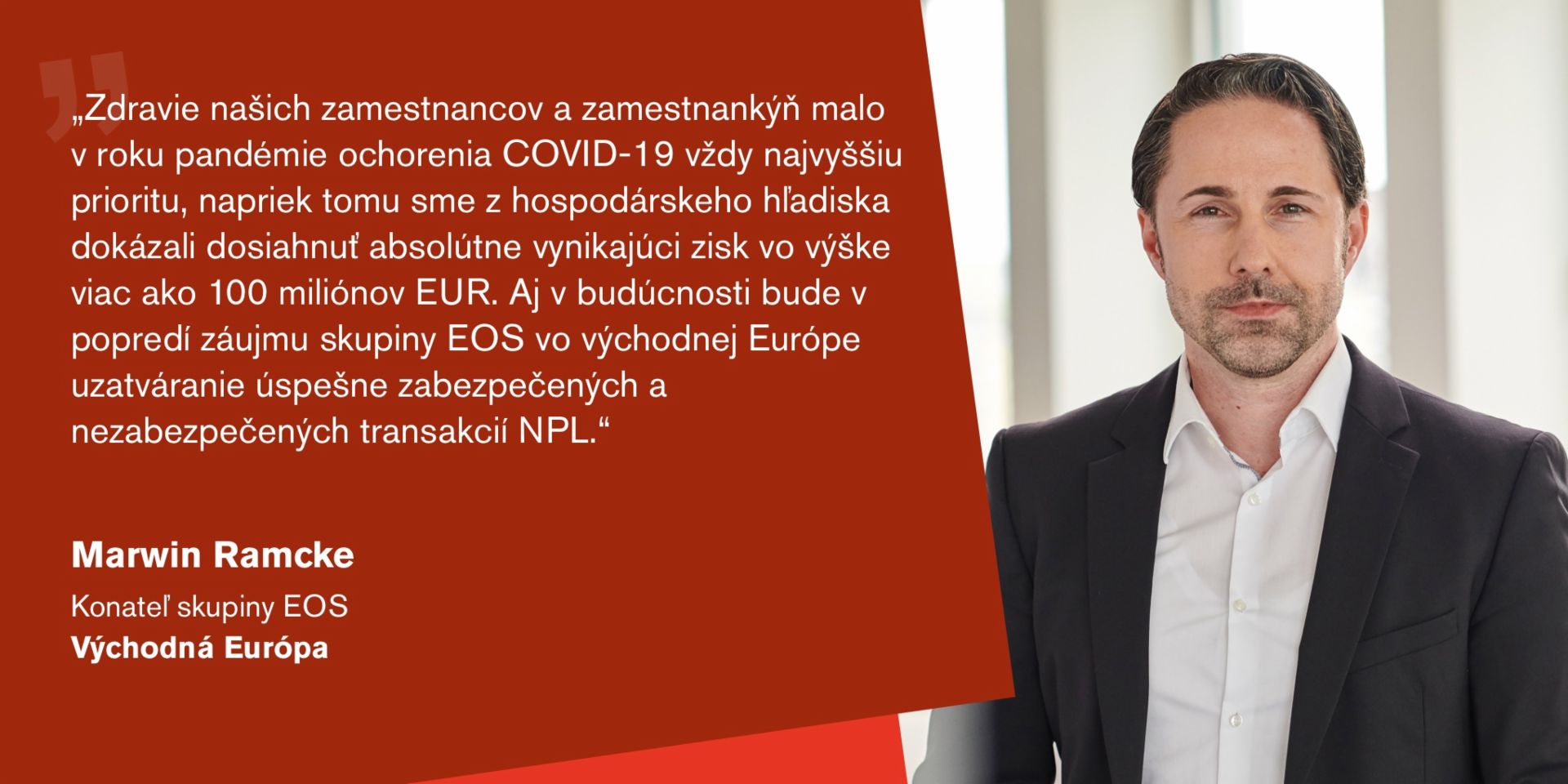 Quote from Marwin Ramcke, Managing Director of the EOS Group and responsible for the Eastern Europe region: "I am pleased that we have managed to overcome the challenges of this year together."