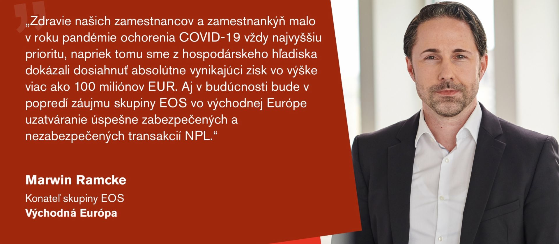 Quote from Marwin Ramcke, Managing Director of the EOS Group and responsible for the Eastern Europe region: "I am pleased that we have managed to overcome the challenges of this year together."